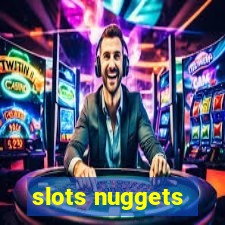 slots nuggets