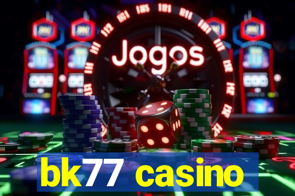 bk77 casino