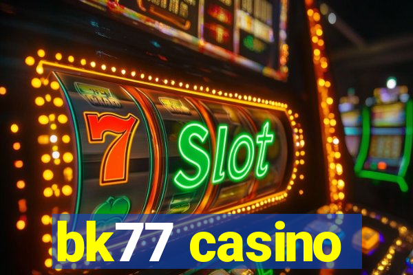 bk77 casino