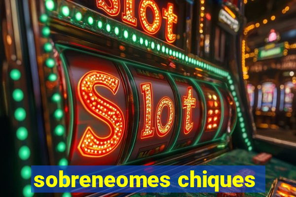 sobreneomes chiques