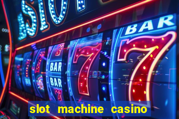 slot machine casino games free