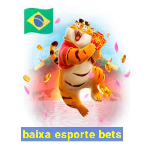 baixa esporte bets