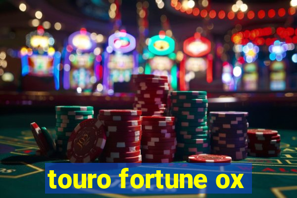 touro fortune ox