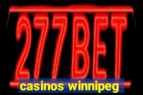 casinos winnipeg