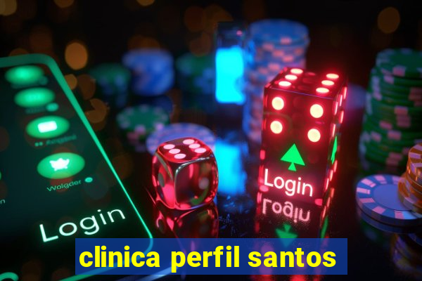 clinica perfil santos