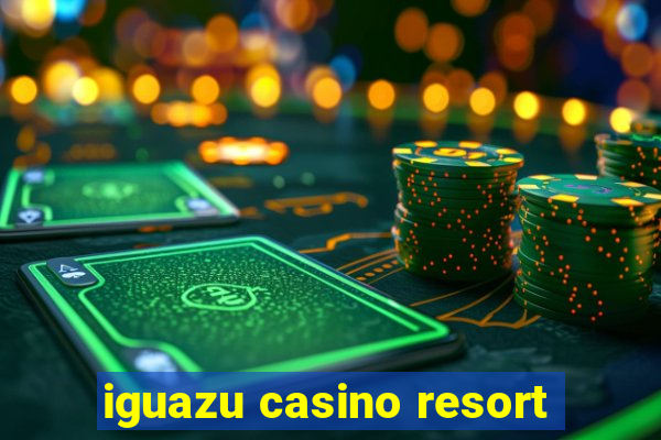 iguazu casino resort