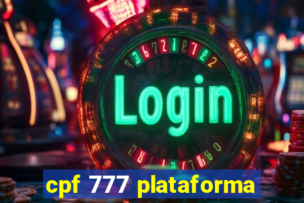 cpf 777 plataforma