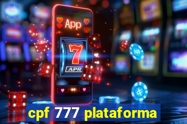 cpf 777 plataforma