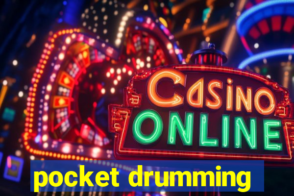 pocket drumming