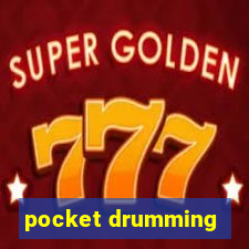 pocket drumming