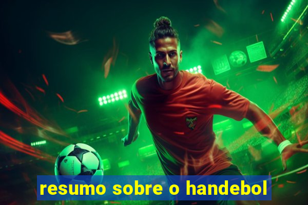 resumo sobre o handebol