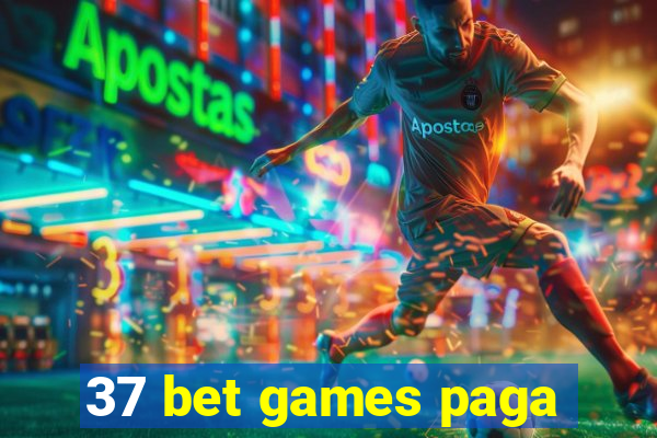 37 bet games paga