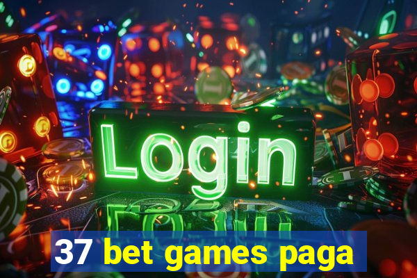 37 bet games paga