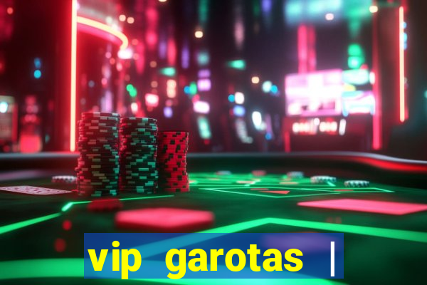 vip garotas | acompanhantes santa maria