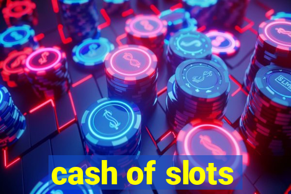 cash of slots