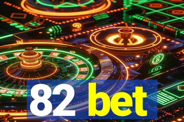 82 bet