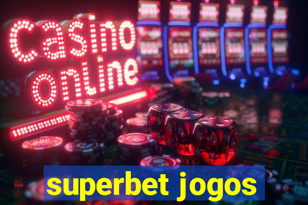 superbet jogos