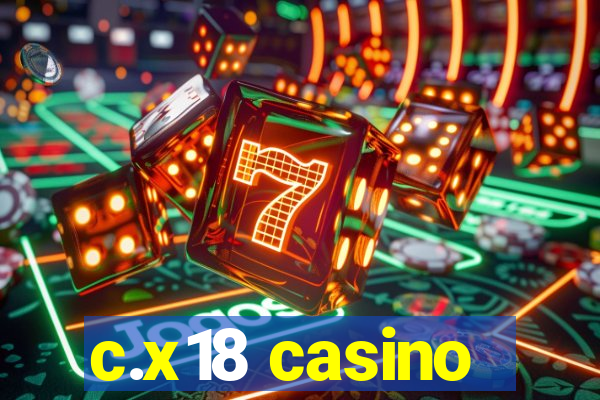 c.x18 casino