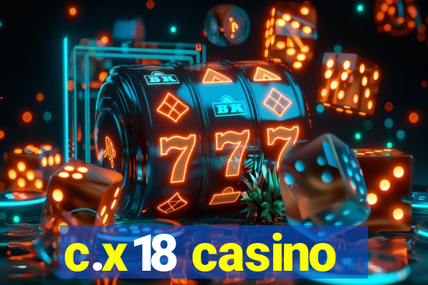 c.x18 casino