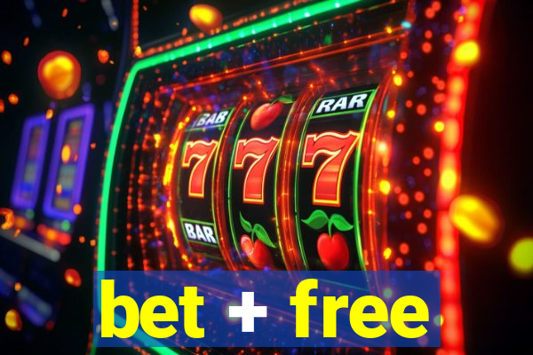 bet + free