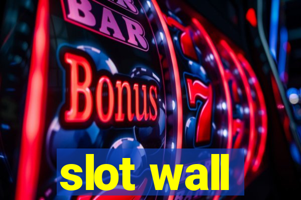 slot wall