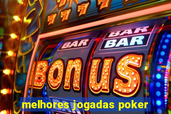 melhores jogadas poker