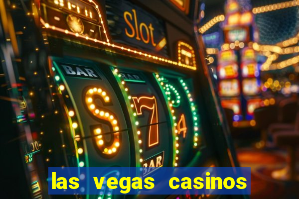 las vegas casinos and hotels