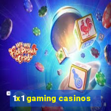 1x1 gaming casinos