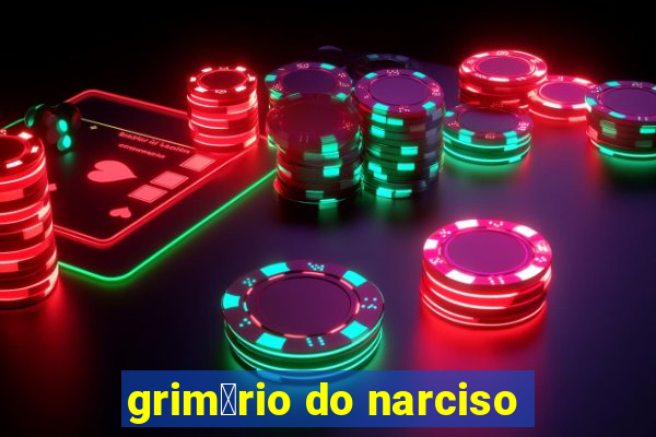 grim贸rio do narciso