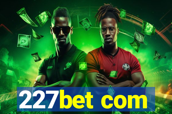 227bet com