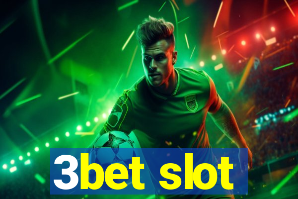 3bet slot