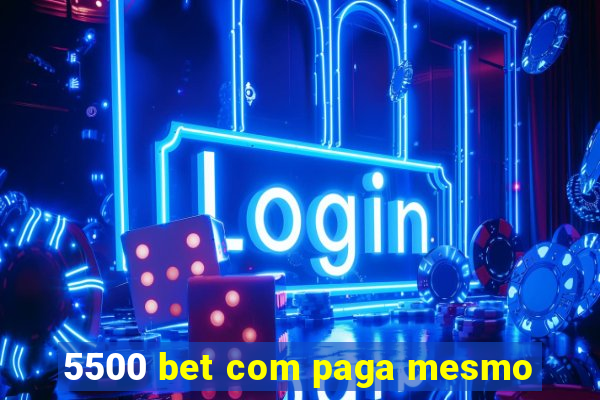 5500 bet com paga mesmo