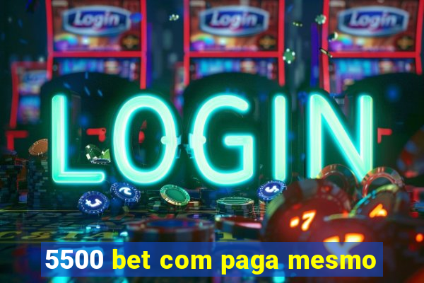 5500 bet com paga mesmo