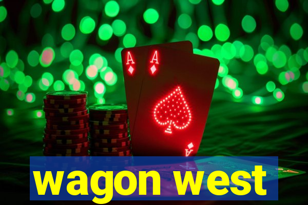 wagon west