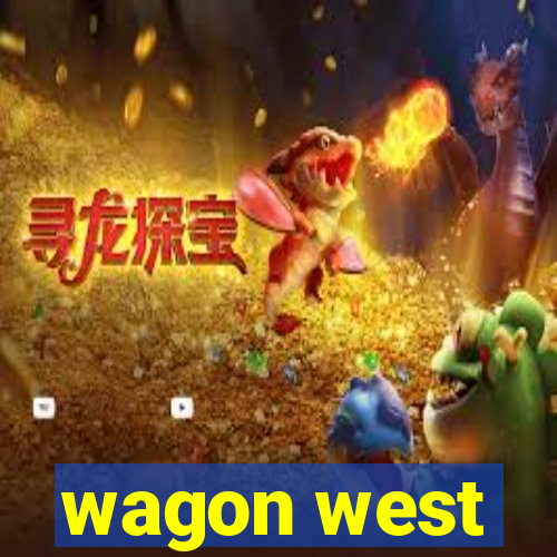 wagon west