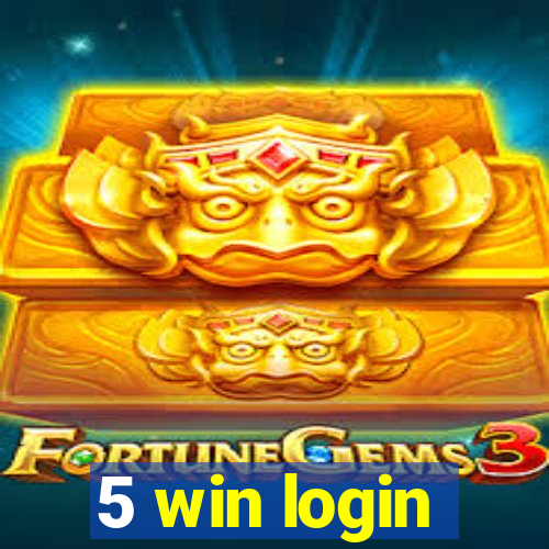 5 win login