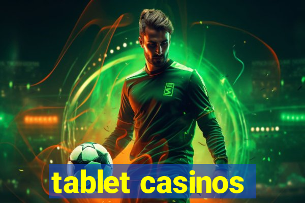 tablet casinos