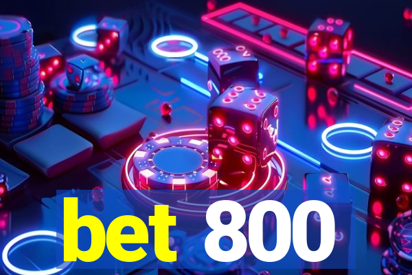 bet 800