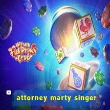 attorney marty singer