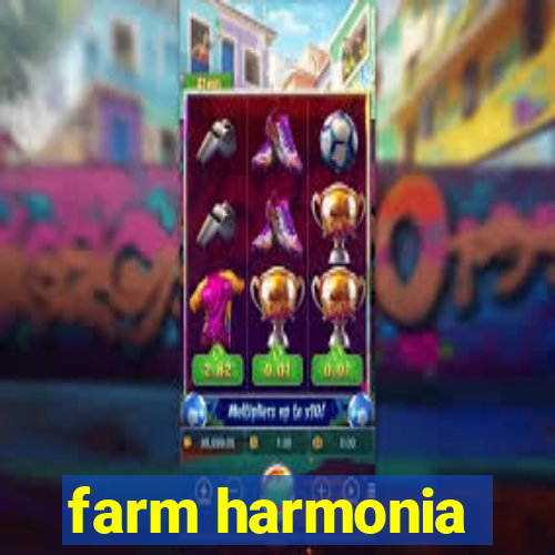 farm harmonia