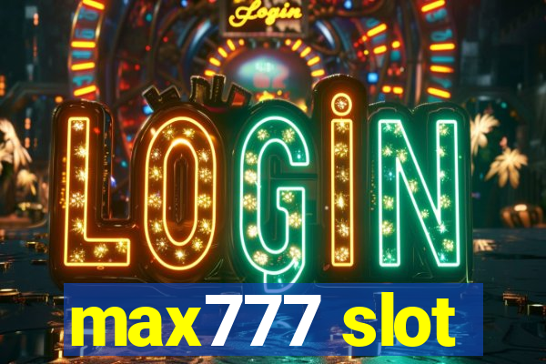 max777 slot