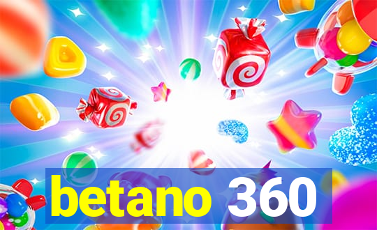 betano 360