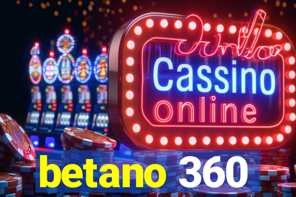 betano 360