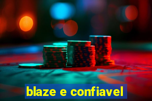 blaze e confiavel