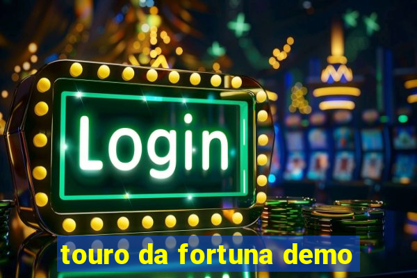 touro da fortuna demo