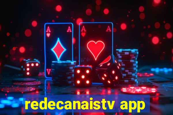 redecanaistv app