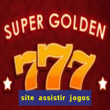 site assistir jogos de futebol