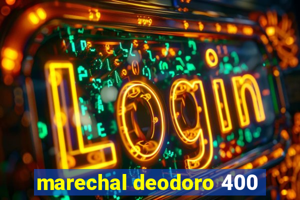 marechal deodoro 400