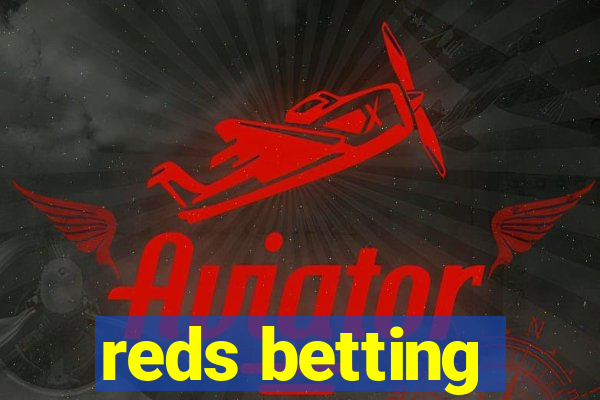 reds betting