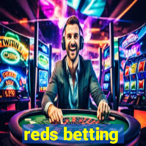 reds betting